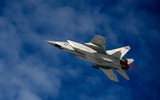 Nga cấp tốc tăng cường tiêm kích MiG-31 khi F-16 sắp tham chiến