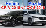 CR-V 7 chỗ 'quyết đấu' CX-5 mới: Cặp kỳ phùng địch thủ tại thị trường Việt Nam