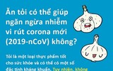 Uống rượu bia, ăn tỏi có thể giúp phòng virus corona hay không?