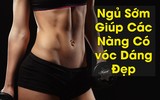 [Ảnh] Lợi ích không ngờ tới của việc ngủ sớm, ngủ đủ giấc