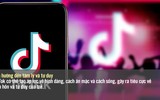 Một số lý do phụ huynh ngừng cho trẻ xem TikTok 