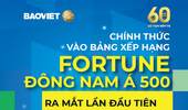 Tập đoàn Bảo Việt (BVH) - doanh nghiệp duy nhất trong bảo hiểm tại Việt Nam, lần đầu tiên được xếp hạng trong Fortune Đông Nam Á 500
