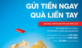 Cùng VietinBank "Gửi tiền ngay - Quà liền tay"