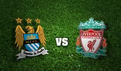Man City vs Liverpool: "Bữa tiệc" thượng hạng của bóng đá tấn công