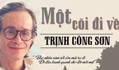 Nhớ Trịnh Công Sơn, nhớ lối xưa “Một cõi đi về”