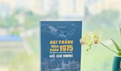 Ra mắt cuốn sách "Đại thắng mùa Xuân 1975 - Bản hùng ca chiến thắng thời đại Hồ Chí Minh"