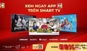 App K+ trở thành ứng dụng mặc định trên các thương hiệu Smart TV hàng đầu