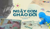Phim tài liệu đặc biệt “Ngày con chào đời”: Ở đâu có tình người, ở đó mọi khó khăn đều có thể vượt qua