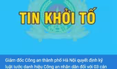 Giám đốc CATP Hà Nội quyết định kỷ luật tước danh hiệu CAND đối với 3 cán bộ Công an vi phạm pháp luật