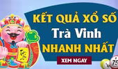KQXSTV 25/2 - Kết quả xổ số Trà Vinh hôm nay ngày 25 tháng 2 năm 2022