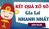 KQXSGL 19/5 - Kết quả xổ số Gia Lai hôm nay ngày 19 tháng 5 năm 2023