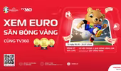 Bất ngờ món quà giá trị dành cho người hâm mộ xem EURO 2024 trên TV360