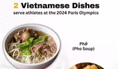 Ẩm thực Việt Nam xuất hiện trong thực đơn Olympic Paris 2024