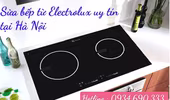 Sửa bếp từ Electrolux uy tín tại Hà Nội