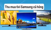 Thu mua tivi Samsung cũ hỏng giá cao