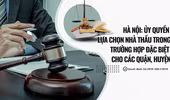 Hà Nội: Ủy quyền lựa chọn nhà thầu trong trường hợp đặc biệt cho các quận, huyện