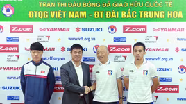 Giao hữu quốc tế ĐT Việt Nam - ĐT Đài Bắc: Trang mới đầy hứa hẹn