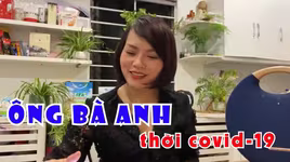 "Ông bà anh thời Covid – 19" tiếp động lực cho cuộc chiến Covid – 19