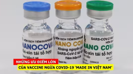 [CLIP] Những ưu điểm lớn của vaccine ngừa Covid-19 'made in Việt Nam'