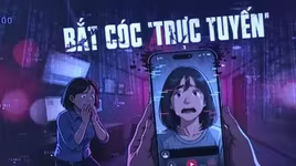 Cảnh báo biến tướng mới của tội phạm lừa đảo “bắt cóc online” 