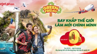 Vietjet Green Friday – ưu đãi lớn nhất năm, bay xanh khắp thế giới!
