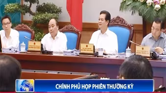 Chính phủ họp phiên thường kỳ tháng 6