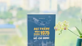 Ra mắt cuốn sách "Đại thắng mùa Xuân 1975 - Bản hùng ca chiến thắng thời đại Hồ Chí Minh"