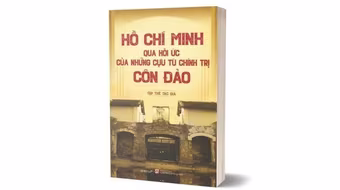 Cuốn sách “Hồ Chí Minh qua hồi ức của những cựu tù chính trị Côn Đảo”