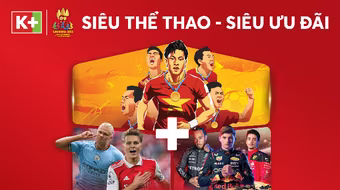 K+ chào đón SEA Games 32 với loạt thể thao, giải trí đặc sắc cùng ưu đãi khủng