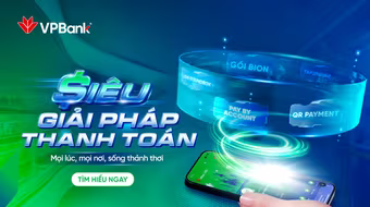 Thanh toán dễ dàng hơn mỗi ngày với Siêu Giải pháp mới từ VPBank