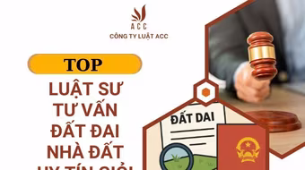 Top 10 luật sư tư vấn đất đai nhà đất uy tín ở Hà Nội