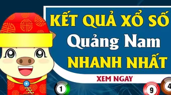 Kết quả xổ số Quảng Nam