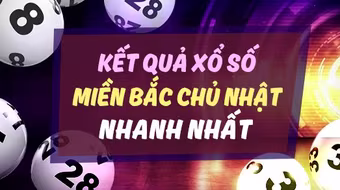 Kết quả xổ số miền Bắc