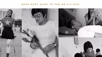 Cảm hứng bất tận từ những người phụ nữ nghị lực phi thường vượt qua nghịch cảnh