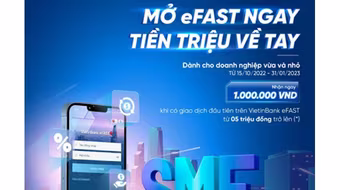 Mở eFAST ngay, tiền triệu về tay