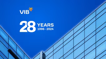 VIB - Hành trình 28 năm sáng tạo và hướng tới triệu khách hàng Việt