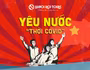 Yêu nước "Thời Covid" từ những điều nhỏ nhặt