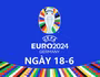 Lịch thi đấu EURO 2024 ngày 18-6: Tuyển Pháp bắt đầu cuộc chinh phục