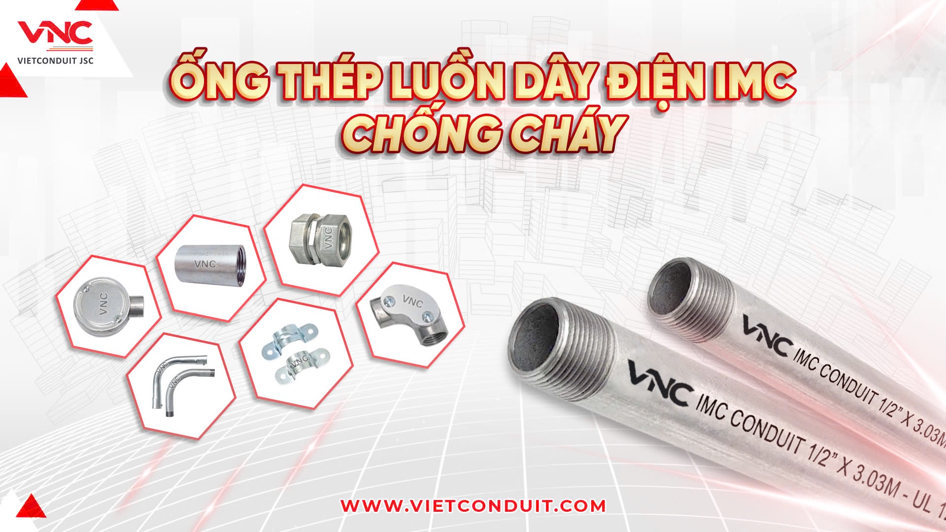Ống thép luồn dây điện IMC Vietconduit – Bứt phá chất lượng, chinh phục công trình