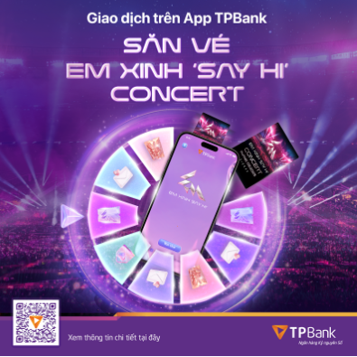 Săn vé concert Em Xinh “Say Hi” siêu dễ cùng TPBank