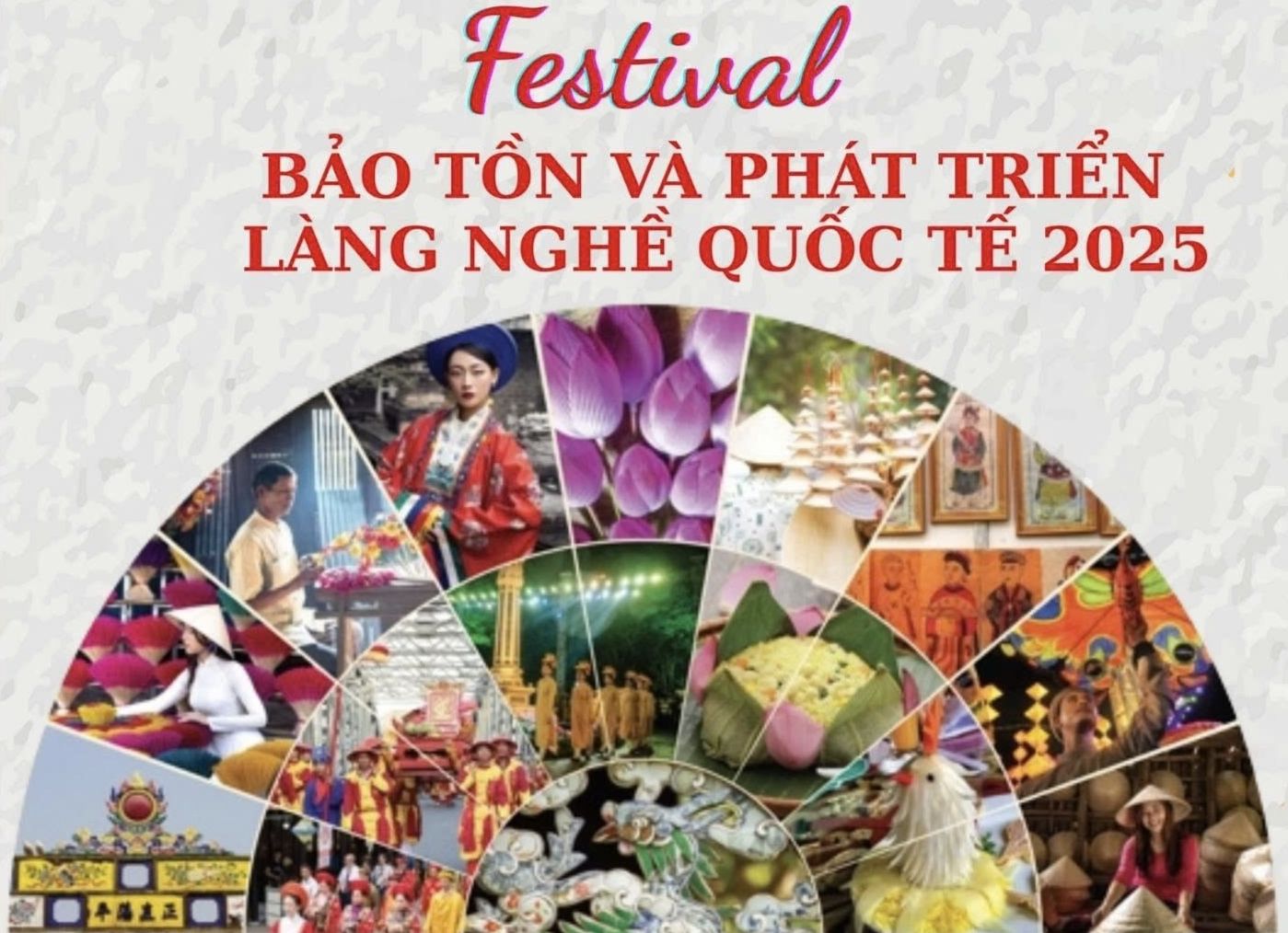 Festival Bảo tồn và Phát triển Làng nghề Quốc tế 2025: Tôn vinh di sản - Kết nối tinh hoa - Kiến tạo tương lai bền vững
