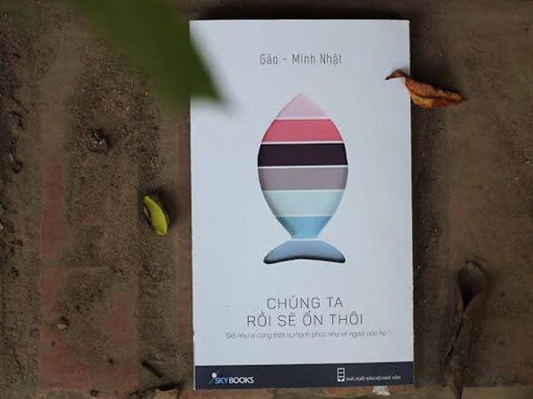 Nóng rẫy với sách mới "Chúng ta rồi sẽ ổn thôi" ảnh 2 Nóng rẫy với sách mới "Chúng ta rồi sẽ ổn thôi" ảnh 2