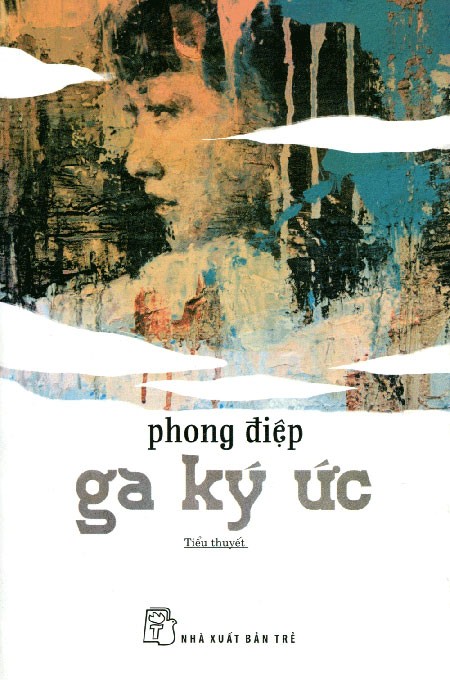 Nhà văn Phong Điệp: Thay đổi "Ga ký ức" ở phút thứ 89 ảnh 2 Nhà văn Phong Điệp: Thay đổi "Ga ký ức" ở phút thứ 89 ảnh 2