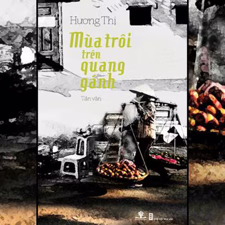 Trở về giấc mơ tuổi thơ với "Mùa trôi trên quang gánh" ảnh 1 Trở về giấc mơ tuổi thơ với "Mùa trôi trên quang gánh" ảnh 1