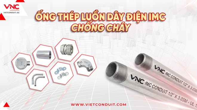 Ống thép luồn dây điện chống cháy và ống ruột gà lõi thép do Vietconduit sản xuất đạt tiêu chuẩn quốc tế.